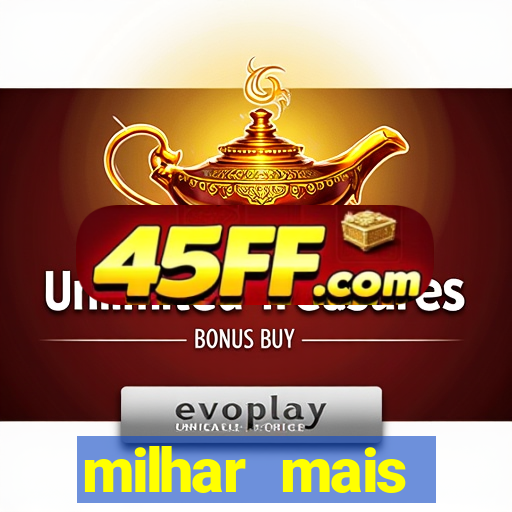 milhar mais atrasada na federal